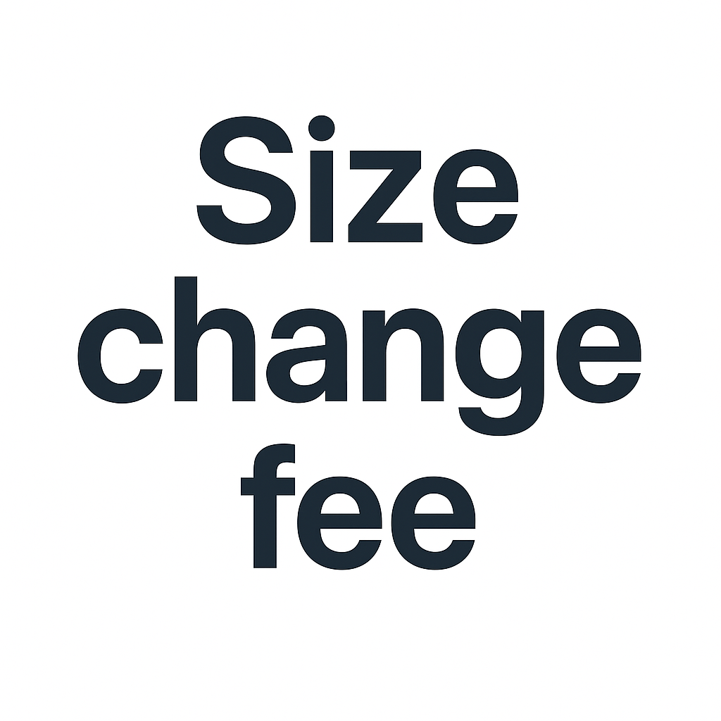 Fee for Changing the Size from 30 cm to 40 cm